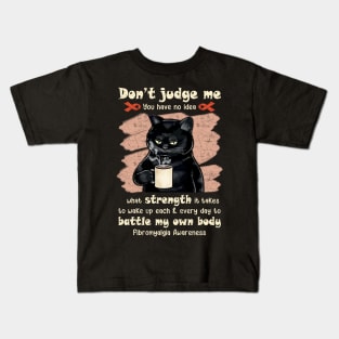 Fibromyalgia awareness don't judge me you have no idea Kids T-Shirt